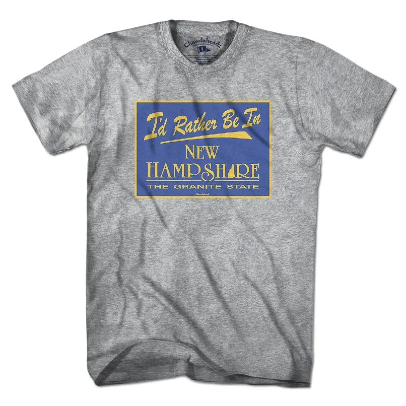 French Style I'd Rather Be In New Hampshire Sign T-Shirt