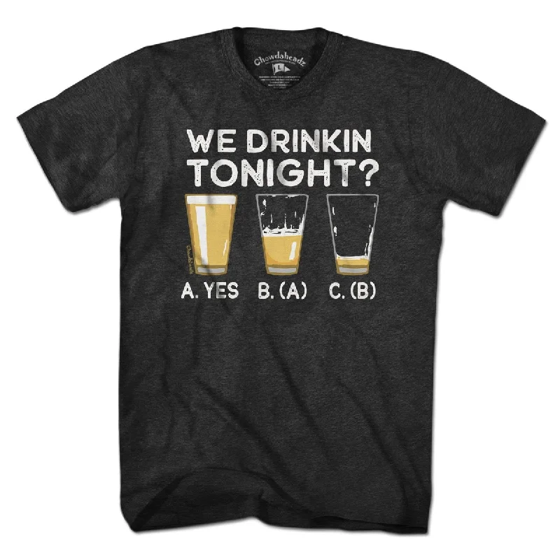 Diamond Series We Drinkin' Tonight? T-Shirt