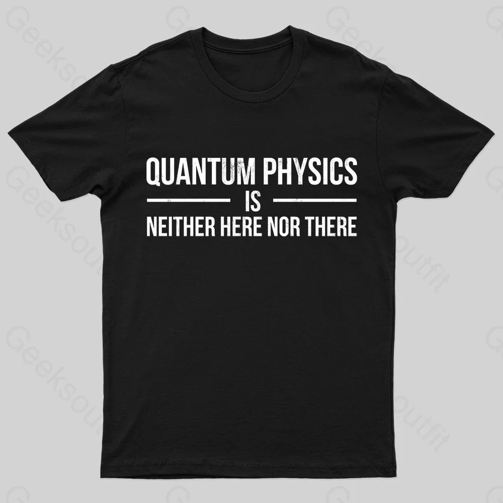 Wearable At Home Or Out Quantum Physics Nerd T-Shirt