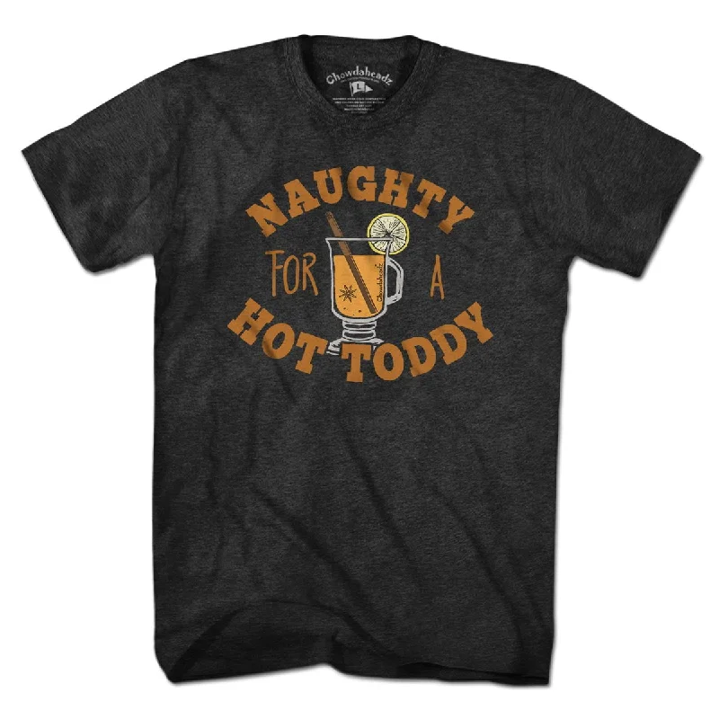 Celebrity Must-have Naughty For A Hot Toddy T-Shirt